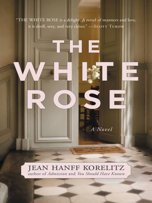Title details for The White Rose by Jean Hanff Korelitz - Available